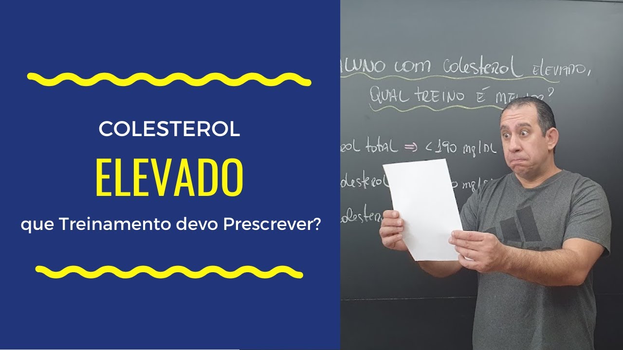 Colesterol Elevado que Treinamento devo Prescrever?