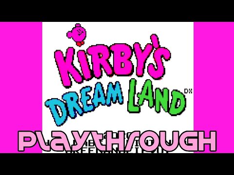Kirby's Dream Land DX: Playthrough - THE OLD CLASSIC IS NOW IN COLOR!