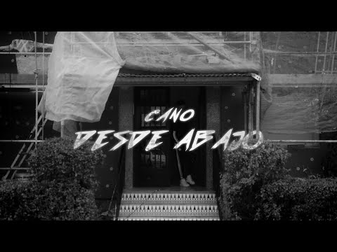CANO - DESDE ABAJO (VIDEOCLIP OFICIAL)