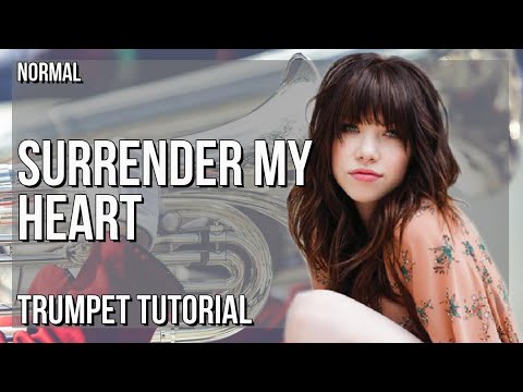 How to play Surrender My Heart by Carly Rae Jepsen on Trumpet (Tutorial)