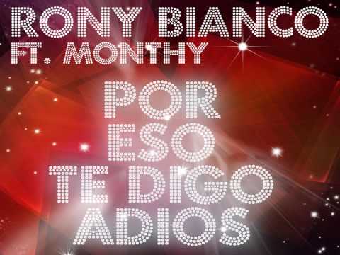 Rony Bianco Ft Monthy - Por eso te digo Adios