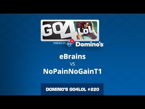 eBrains vs NoPainNoGainT1 - Octavos - Domino's Go4LoL #220