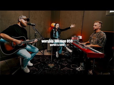 Worship Session 059 | Garett & Kate