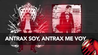 Antrax Soy, Antrax Me Voy (ESPECIALISTA) - Regulo Caro 2013