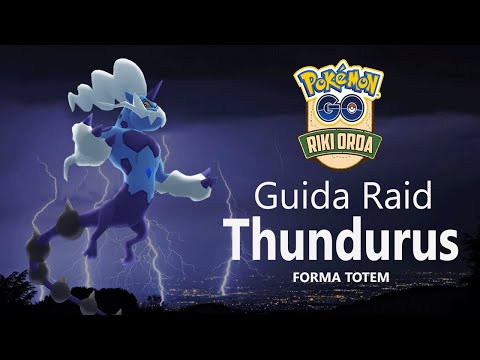 Pokèmon Go - Thundurus (Forma Totem) Guida Raid - ITA