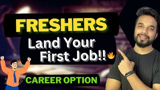 CAREER as FRESHER | How to get your first job as fresher? Step by Step Guide |  | MPrashant