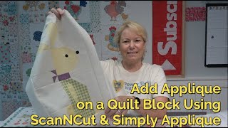Tutorial-Use ScanNCut and Your Embroidery Machine to Finish Applique on a Quilt!