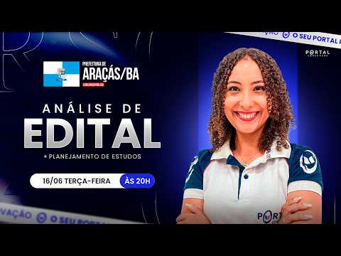 CONCURSO PREF. ARAÇAS/BA: ANÁLISE DE EDITAL + PLANEJAMENTO DE ESTUDOS
