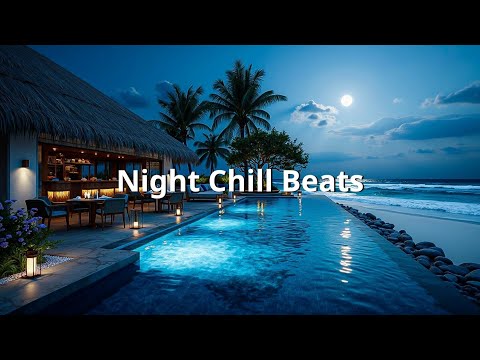 Lounge Chill Beats ~ Tropical Night Bliss & Deep Chillout Ambiance for Relaxation
