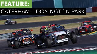 Caterham Championship Donington. Paddock Chat and Race Action