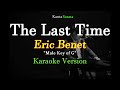 The Last Time - Male Key Version | Eric Benet - (Karaoke Version)