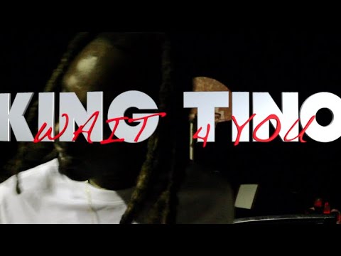 King Tino - Wait 4 You