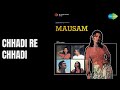 छड़ी रे छड़ी Mausam Lata Mangeshkar Mohammed Rafi Songs Sanjeev Kumar Sharmila T
