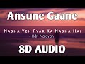 Nasha Yeh Pyar Ka Nasha Hai 8D AUDIO Udit Narayan Ansune Gaane Virtual 3D Song HQ