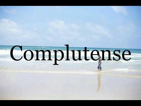How To Pronounce Complutense🌈🌈🌈🌈🌈🌈Pronunciation Of Complutense