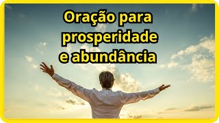 **Oração Poderosa para Atrair Prosperidade e Abundância em Todas as Áreas da Sua Vida ?✨**