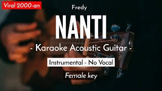 Download lagu Nanti - Fredy (Karaoke Akustik | Female Key) mp3