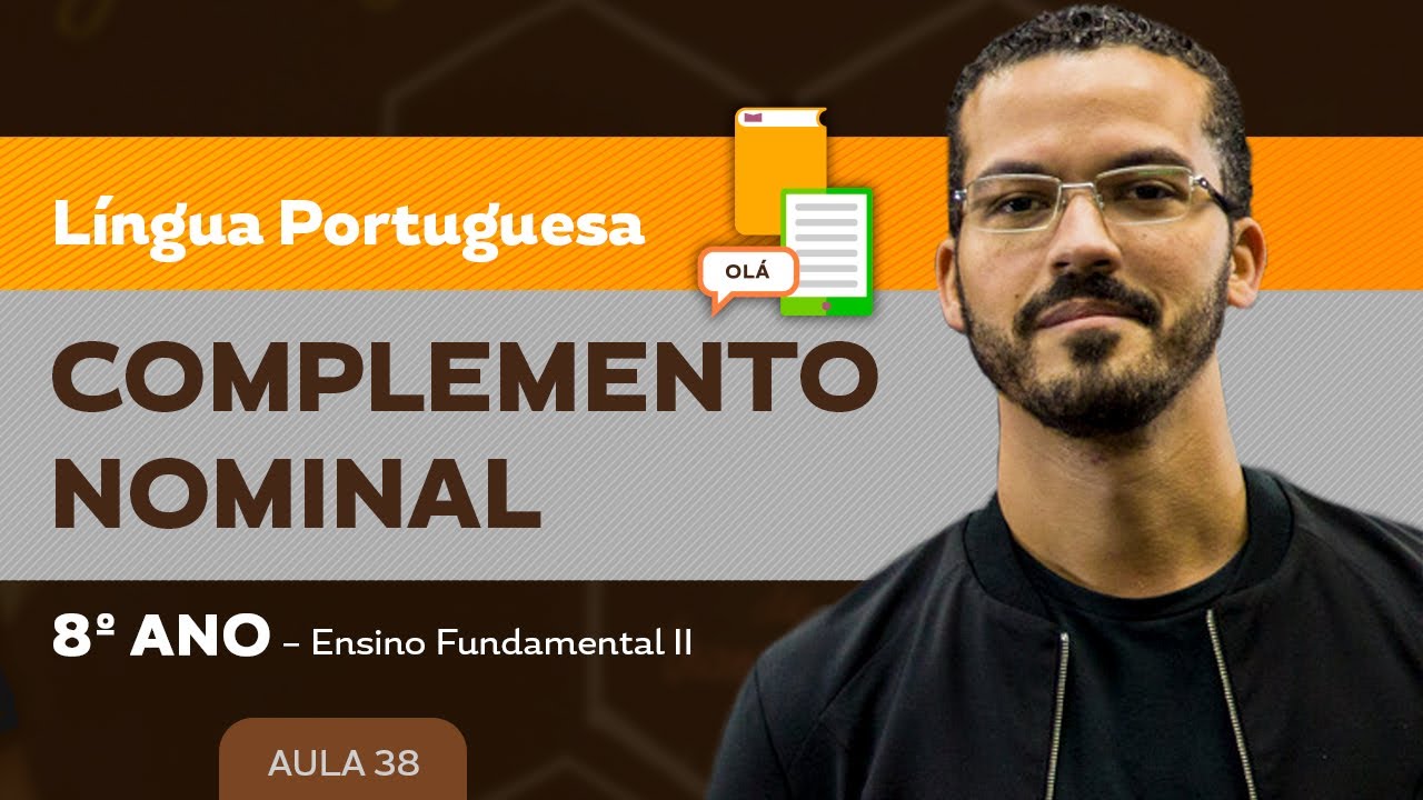 Complemento nominal – Língua Portuguesa – 8º ano – Ensino Fundamental