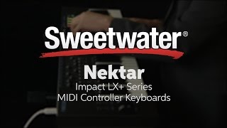 Video thumbnail for Nektar LX+ Series Demo by Sweetwater by Sweetwater