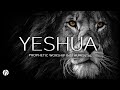 YESHUA PROPHETIC WORSHIP INSTRUMENTAL MEDITATION MUSIC