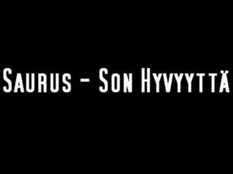 Saurus - Son hyvyyttä
