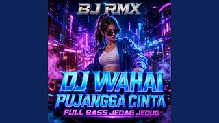 Download lagu DJ WAHAI PUJANGGA CINTA FULL BASS JEDAG JEDUG mp3
