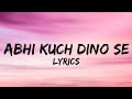Abhi Kuch Dino Se Lyrics Video Mohit Chauhan Pritam Chakraborty Dil Toh Baccha Hai Ji