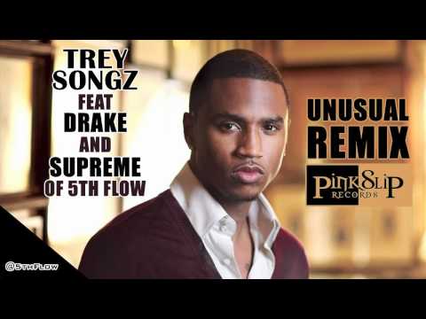 Trey Songz - Unusual (Remix) ft Drake and Supreme of 5th Flow