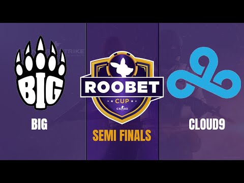 [EN]  Cloud9 VS BIG  | Roobet Cup | Playoffs - Semi-Finals  - csgo live