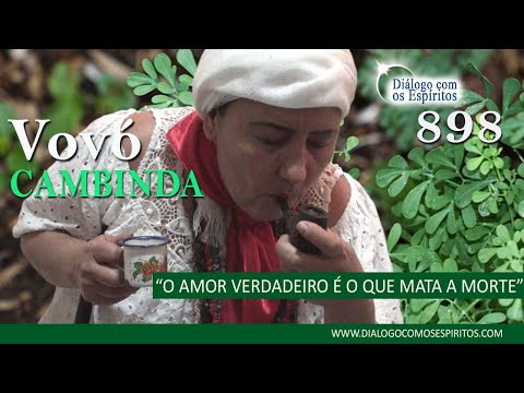 DcE 898 [O amor verdadeiro!] Vovô Cambinda - Médium Mãe Cármen Rute