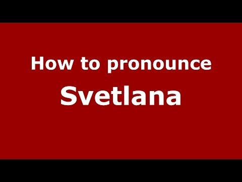 How to pronounce Svetlana (Brazilian Portuguese/Brazil)  - PronounceNames.com