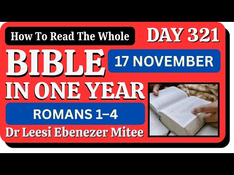 🟢 17 November: Bible In One Year (Romans 1–4) Day 321–Dr Leesi Mitee Bible In A Year Reading Plan