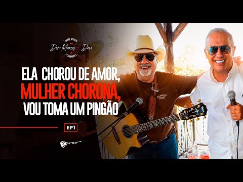 Dom Marcos e Davi - Pot-Pourri: Ela Chorou De Amor / Mulher Chorona / Vou Toma Um Pingão | EP 1