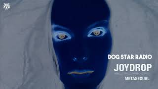 Joydrop - Dog Star Radio