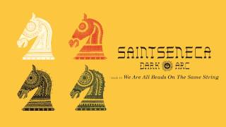 Saintseneca - &quot;We Are All Beads On The Same String&quot; (Full Album Stream)