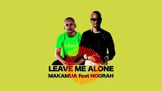 Download lagu Makamua feat Noorah Baba Stylez - LEAVE ME ALONE mp3