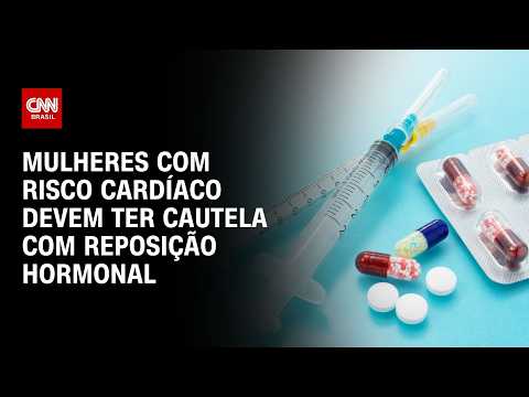 Menopausa: reposição hormonal exige cautela em mulheres com risco cardiovascular | CNN SINAIS VITAIS