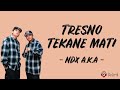 Tresno Tekane Mati NDX AKA Lirik Lagu TikTok Viral Gedene Cintaku Luar Biasa