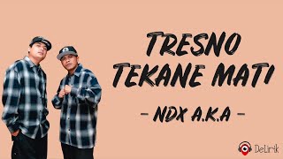 Download lagu Tresno Tekane Mati - NDX AKA (Lirik Lagu) ~ TikTok Viral Gedene cintaku luar biasa mp3 Download lagu Tresno Tekane Mati - NDX AKA (Lirik Lagu) ~ TikTok Viral Gedene cintaku luar biasa mp3