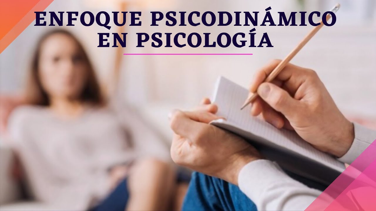 Enfoque Psicodinámico en Psicología | Psicología Genial