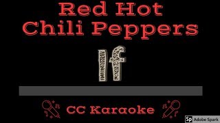 Red Hot Chili Peppers • If (CC) [Karaoke Instrumental Lyrics]