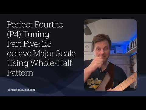 Guitar in Fourth Gear Perfect Fourths Tuning: Part 5 Major Scale using Whole Step Half Step Pattern