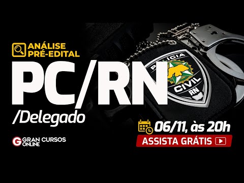 Concurso PC RN: Delegado - Análise Pré–Edital