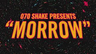 070 Shake - Morrow (Audio)