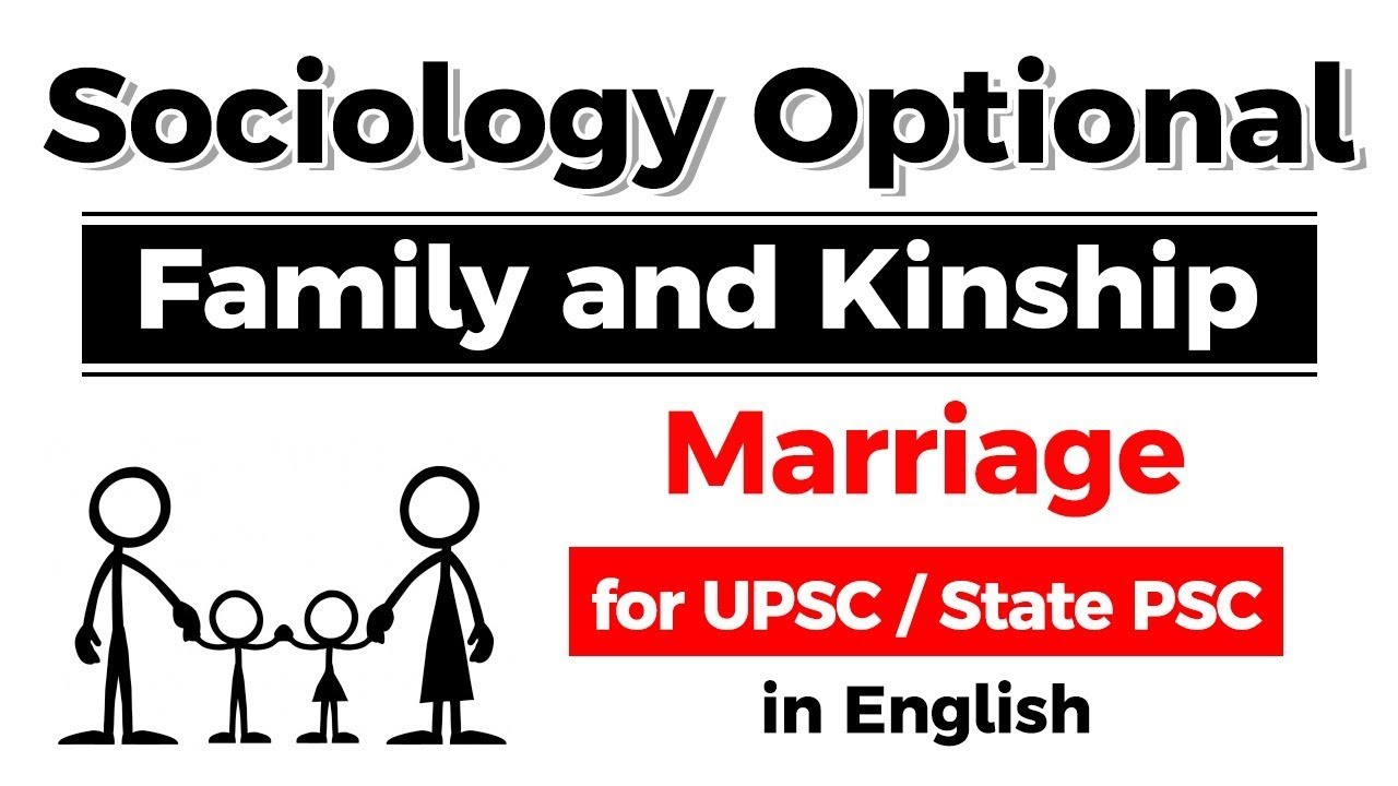 Sociology Optional - Family and Kinship - Marriage explained for UPSC / State PSC