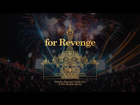 for Revenge - Orkestra Perayaan Patah Hati di Niti Mandala Renon