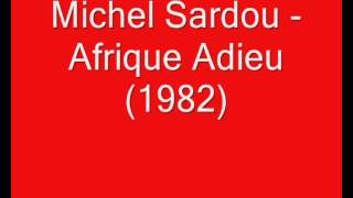 Michel Sardou - Afrique Adieu (1982)