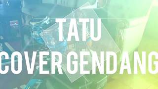 Download Lagu Tatu Cover Gendang MP3 dan Video MP4 Gratis