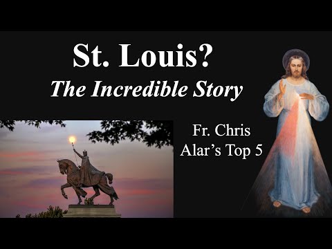 St. Louis? Fr. Chris Alar's Top 5! Explaining the Faith