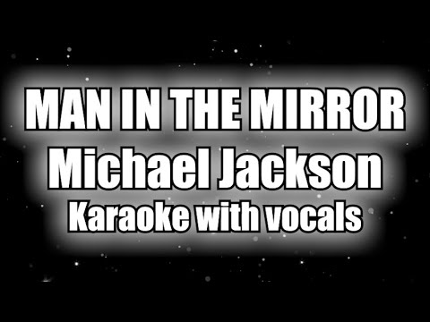 Michael Jackson - Man In The Mirror - Karaoke - MYALL JACKSON'S SONGS - MICHAEL JACKSON KARAOKE